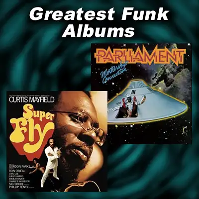 Funk record albums Superfly, There's A Riot Goin' On, Songs In The Key of Life, Mothership Connection